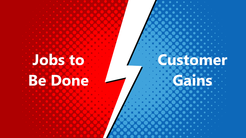 JTBD vs. Customer Gains